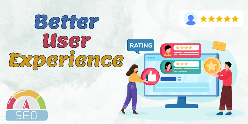 Better User Experience
