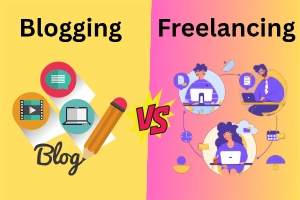 Which is Better, Freelancing or Blogging?