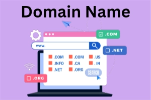 What is Domain Name & Tips for Choosing the Best One