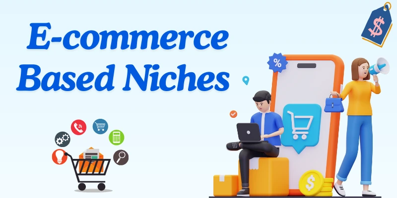E-Commerce-Based Niche