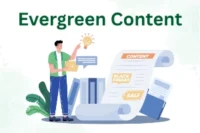 What is Evergreen Content? Definition, Importance, Types & Tips
