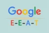 What is E-E-A-T? Understand its Role in Rankings - Post Thumbnail