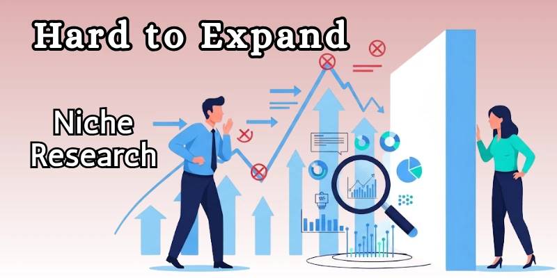 Hard to Expand-Niche Research