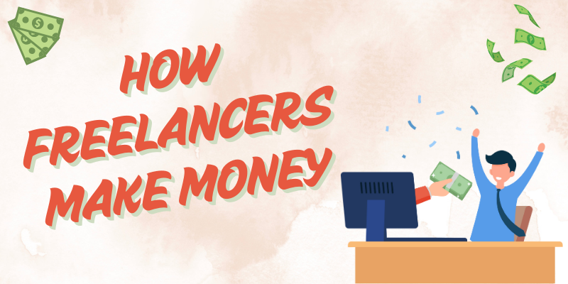 How Freelancers Make Money