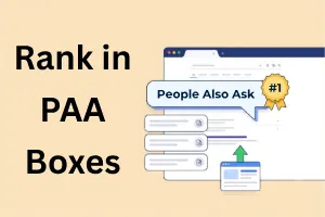 How to Rank in People Also Ask Boxes: Complete Step-by-Step Guide