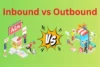 Inbound vs Outbound Marketing: How Are They Different? - Post Thumbnail