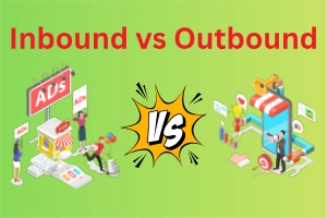 Inbound vs Outbound Marketing: How Are They Different?