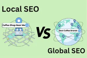 Local SEO vs Global SEO: What’s the Difference & Which One Should You Use?