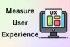 How Google Measures the User Experience of a New Website: Step-by-Step Guide - Post Thumbnail