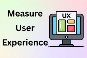 How Google Measures the User Experience of a New Website: Step-by-Step Guide