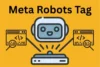What Are Robot Meta Tags & How They Work - Post Thumbnail