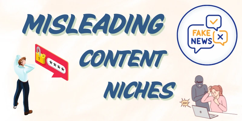 Misleading Content Niches