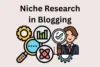 Niche Research in Blogging: Beginner’s Guide - Post Thumbnail