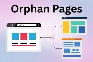 What Are Orphan Pages in SEO and How to Fix Them