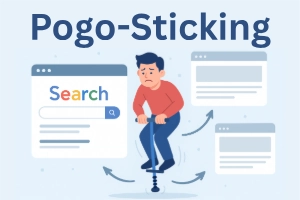 What is Pogo-Sticking in SEO & How to Reduce It?
