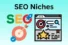 Types of SEO Niches: Definition, Example, Pros & Cons