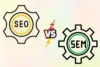 What is the Difference Between SEO vs SEM? Complete Guide - Post Thumbnail