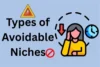 19 Types of Avoidable Niches - Post Thumbnail