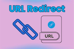 What is URL Redirect: Full Guide with Examples