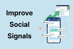 15+ Ways to Improve Social Signals for Better SEO & Engagement