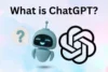 What is ChatGPT: How It Works and Why It’s Popular - Post Thumbnail