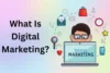 What Is Digital Marketing & How Does It Work? Explained Simply - Post Thumbnail