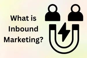 What is Inbound Marketing? Strategies, Tools & Examples