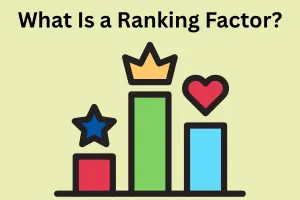 What Is a Ranking Factor? Complete Guide for Beginners