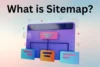 What is Sitemap and Why It Is Important for Your Website - Post Thumbnail