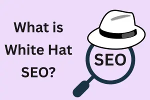 What is White Hat SEO? Complete Guide for Beginners