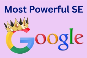 Power of Google: Why It’s the Most Powerful Search Engine